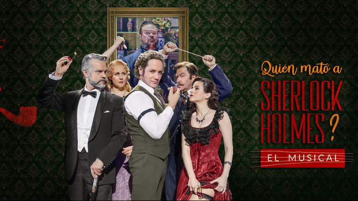 ¿Quién mató a Sherlock Holmes? El musical / Teatro EDP Gran Vía